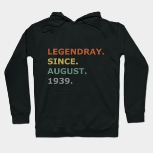 legendary since august 1939 1979 1989 gift Hoodie